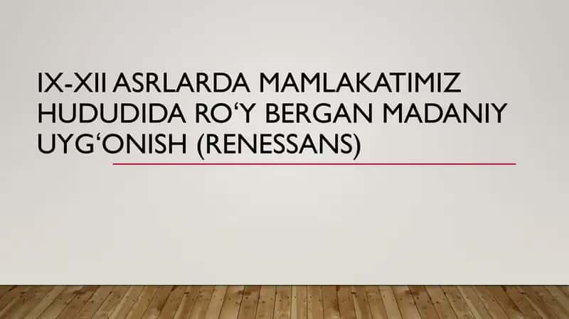 IX-XII asrlarda mamlakatimizda roʻy bergan madaniy uygʻonish renessans 1