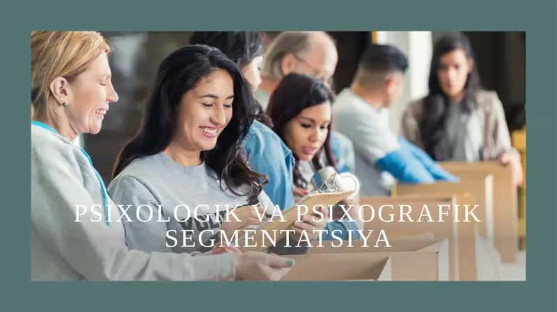 PSIXOLOGIK VA PSIXOGRAFIK SEGMENTATSIYA 1