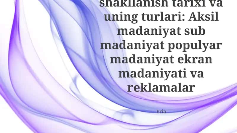 Ommaviy madaniyatning shakllanish tarixi va uning turlari 1