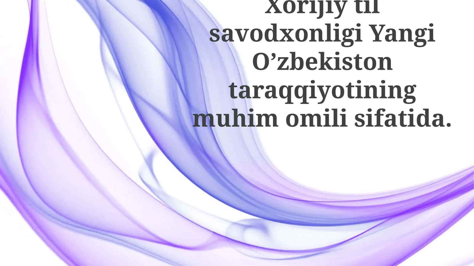 XorijiytilsavodxonligiYangiO’zbekistontaraqqiyotiningmuhimomilisifatida 1