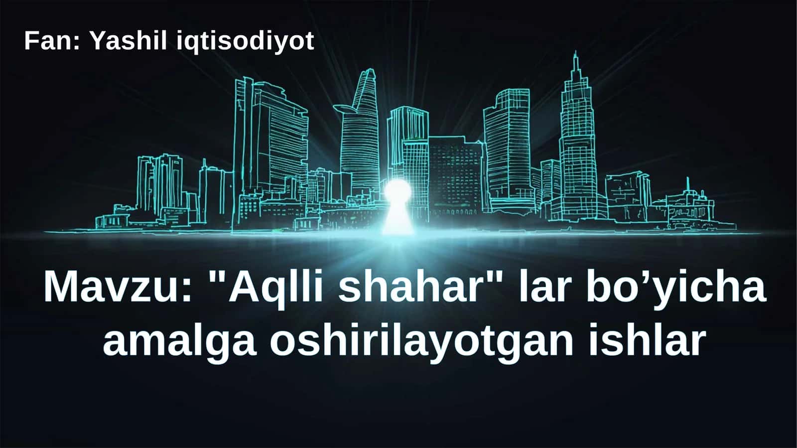 Aqlli shahar lar bo’yicha amalga oshirilayotgan ishlar 1