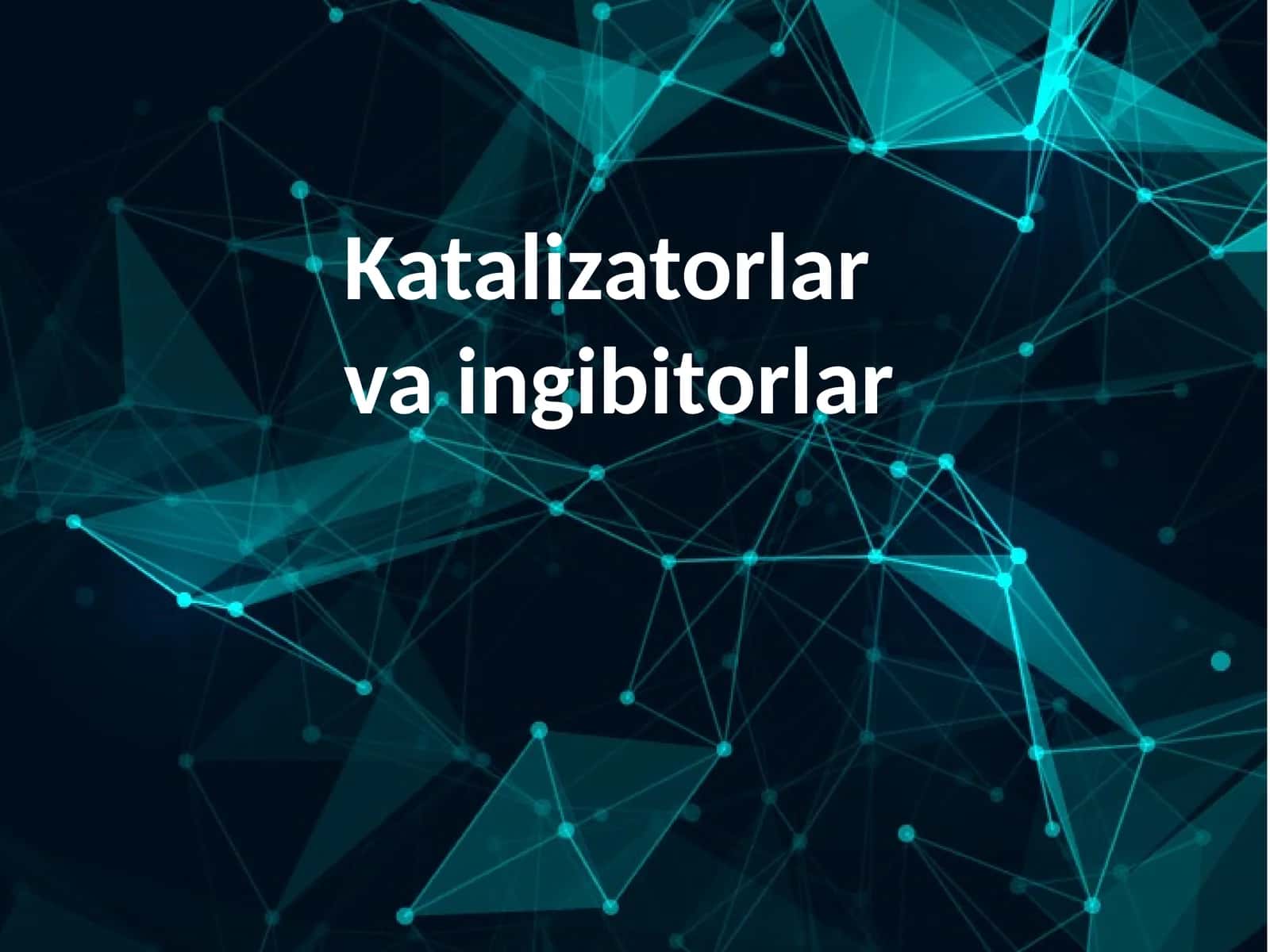 Katalizatorlar va ingibitorlar 1