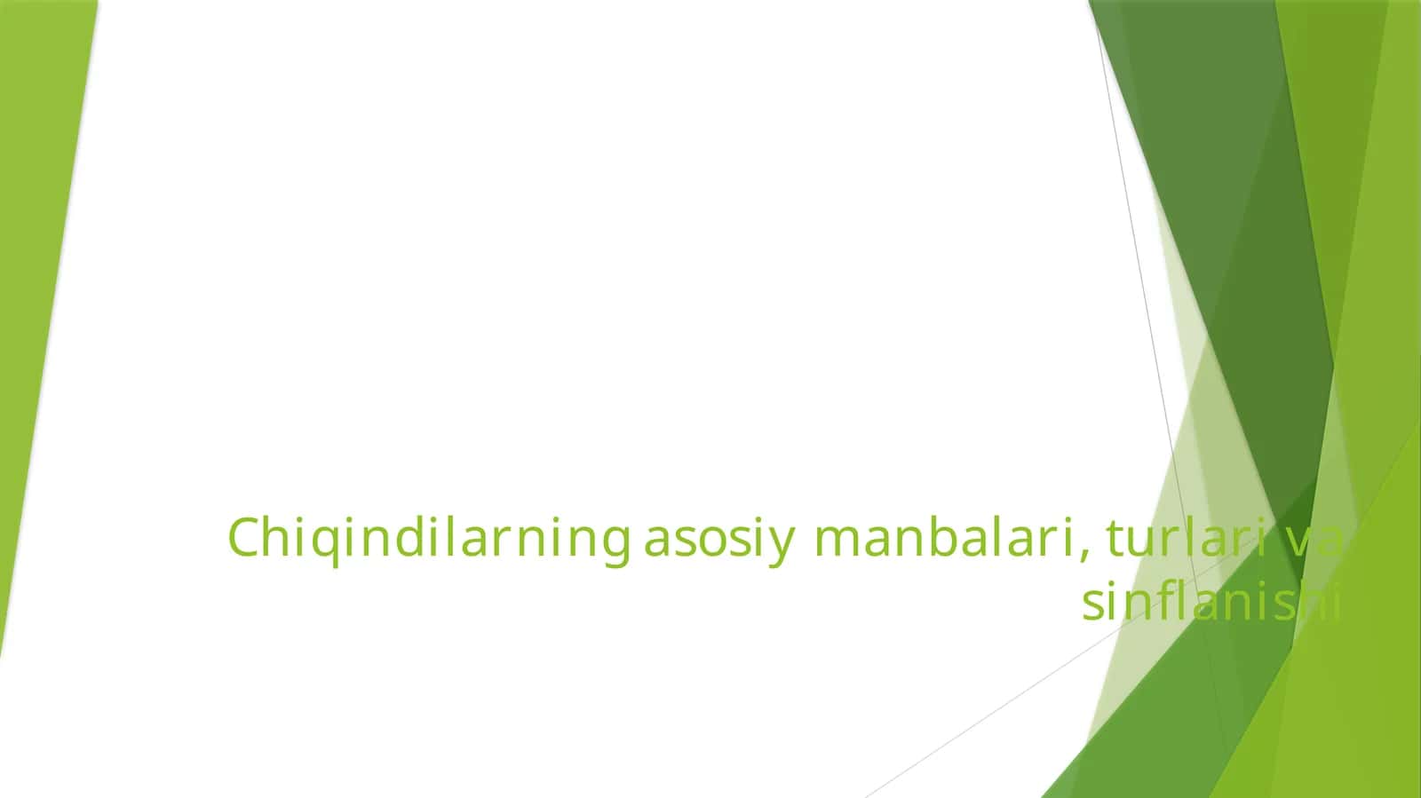Chiqindilarning asosiy manbalari, turlari va sinflanishi 1