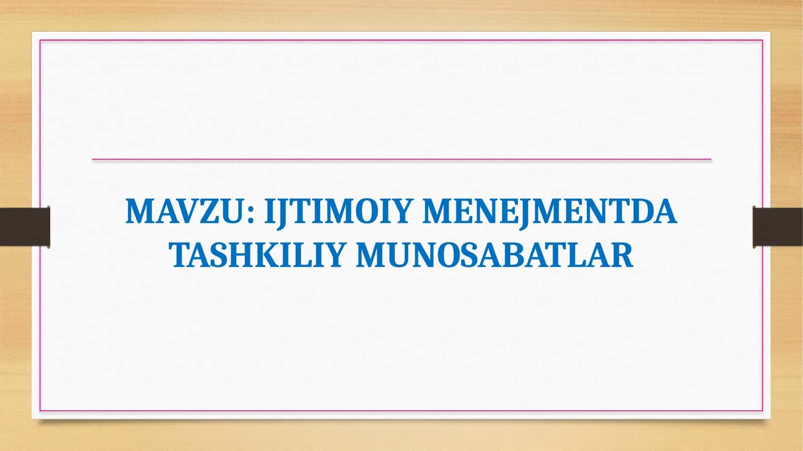 IJTIMOIY MENEJMENTDA TASHKILIY MUNOSABATLAR 1