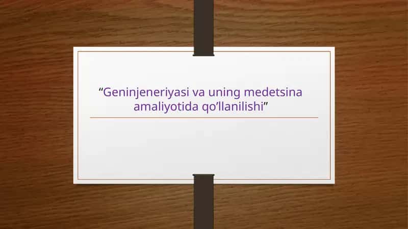 Genetik injeneriya va uning medetsina amaliyotida qo’llanilishi 1
