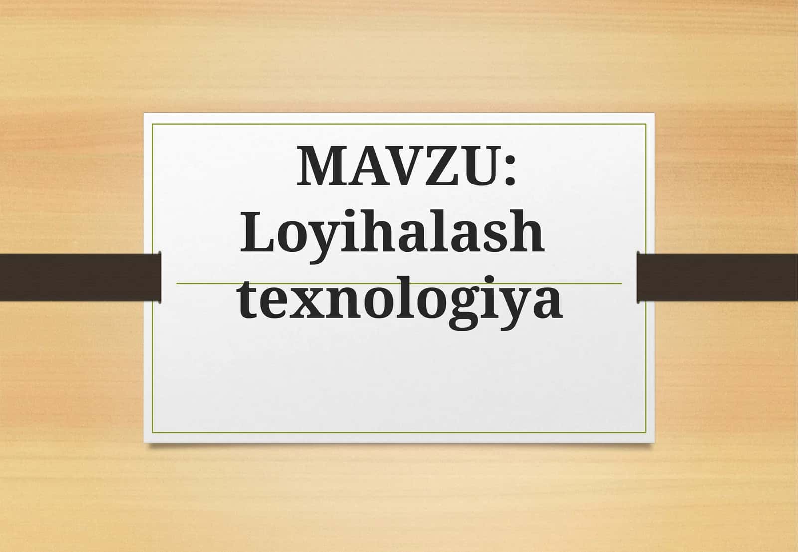 Loyihalash  texnologiya 1