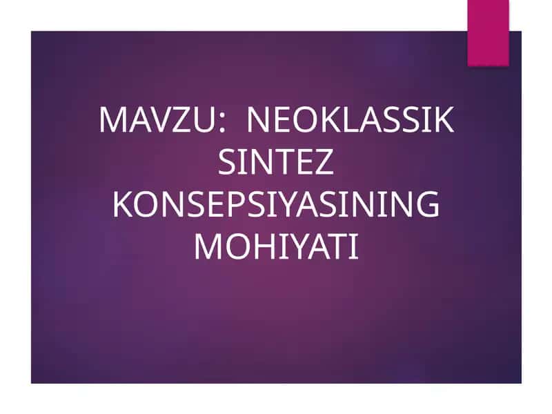 Neoklassik sintez konsepsiyasining mohiyati 1