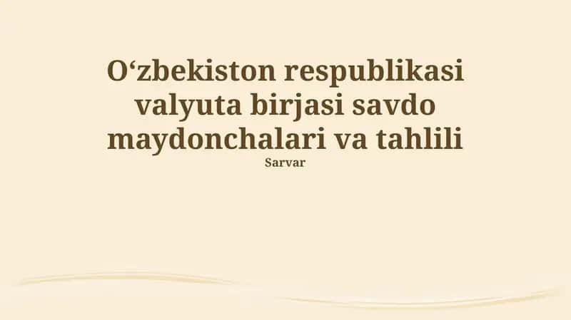 Oʻzbekiston respublikasi valyuta birjasi savdo maydonchalari va tahlili 1