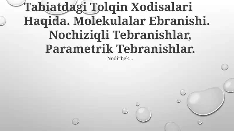 Tabiatdagi Tolqin Xodisalari Haqida. Molekulalar Ebranishi 1