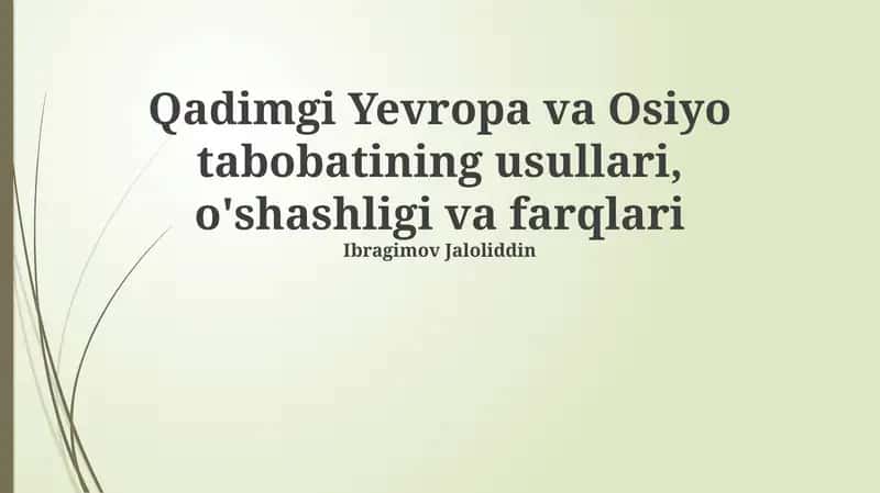 Qadimgi Yevropa va Osiyo tabobatining usullari, o'shashligi va farqlari 1
