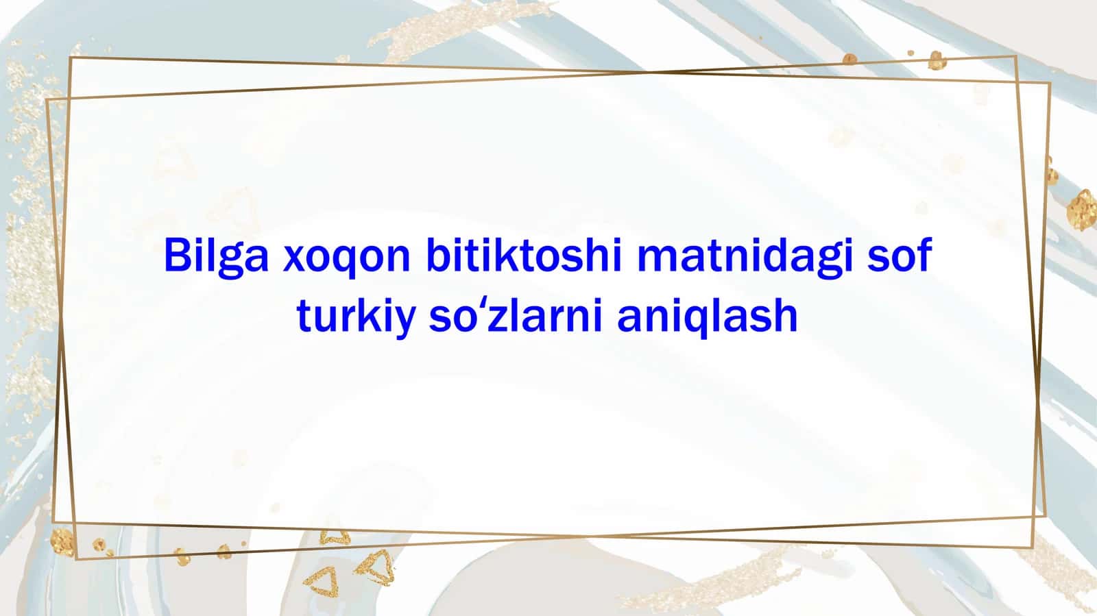 Bilga xoqon bitiktoshi matnidagi sof turkiy soʻzlarni aniqlash 1