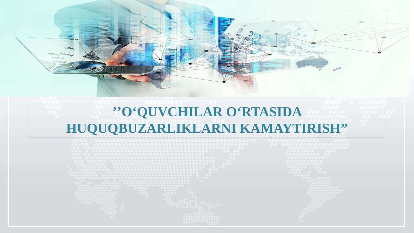 ʼʼO‘QUVCHILAR O‘RTASIDA HUQUQBUZARLIKLARNI KAMAYTIRISH 1