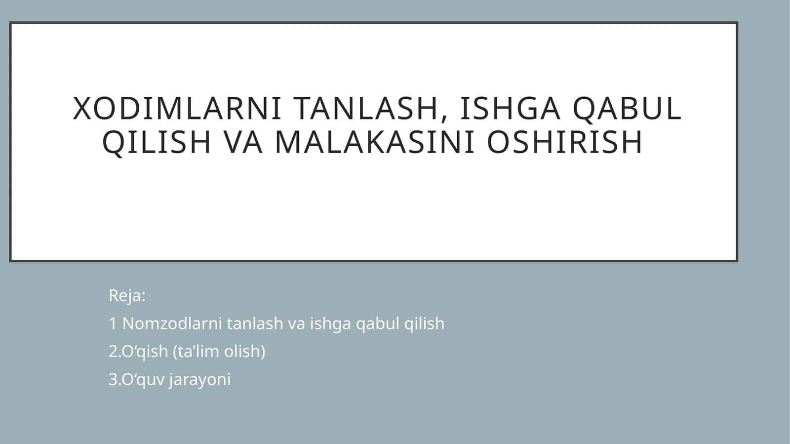 XODIMLARNI TANLASH, ISHGA QABUL QILISH VA MALAKASINI OSHIRISH 1