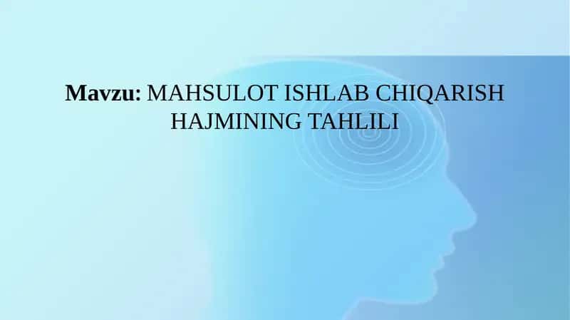 MAHSULOT ISHLAB CHIQARISH HAJMINING TAHLILI 1
