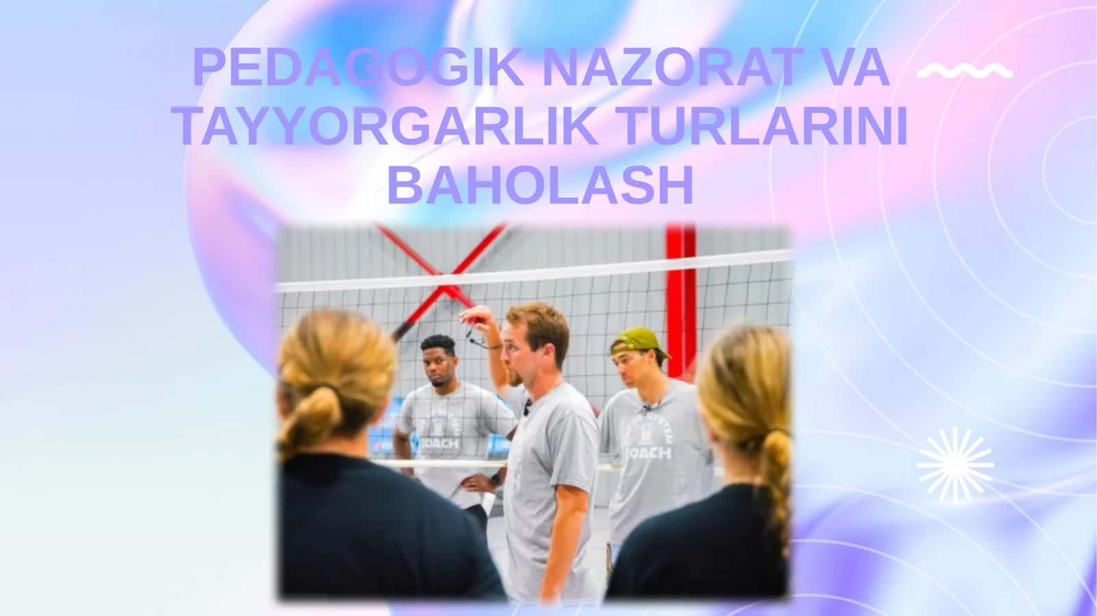 Pedagogik nazorat va tayyorgarlik turlarini baholash 1