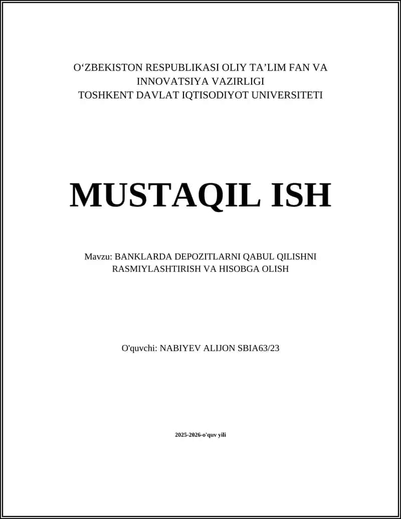 BANKLARDA DEPOZITLARNI QABUL QILISHNI RASMIYLASHTIRISH VA HISOBGA OLISH 1
