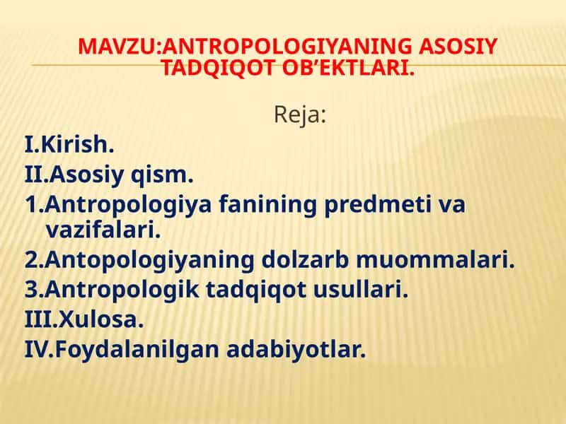 Antropologiya fanining asosiy tadqiqot ob’ektlari 1