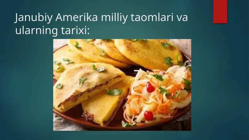 Janubiy Amerika milliy taomlari va ularning tarixi 1