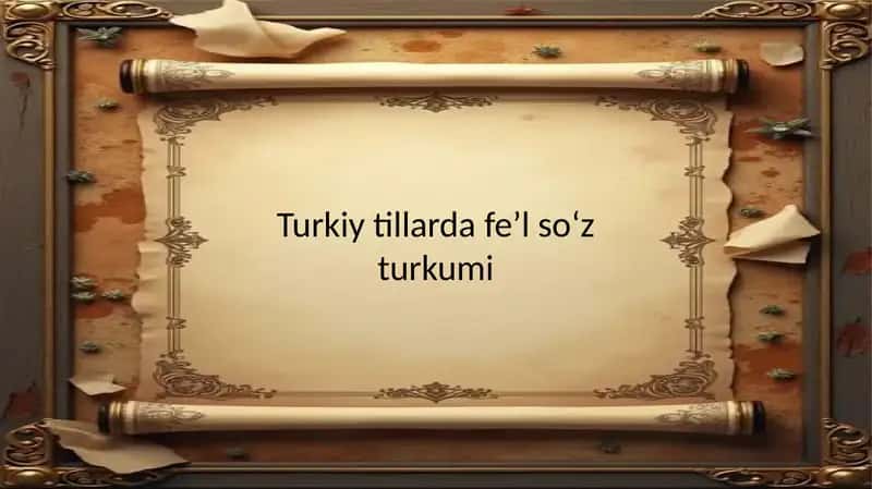 Turkiy tillarda fe’l so‘z turkumi 1