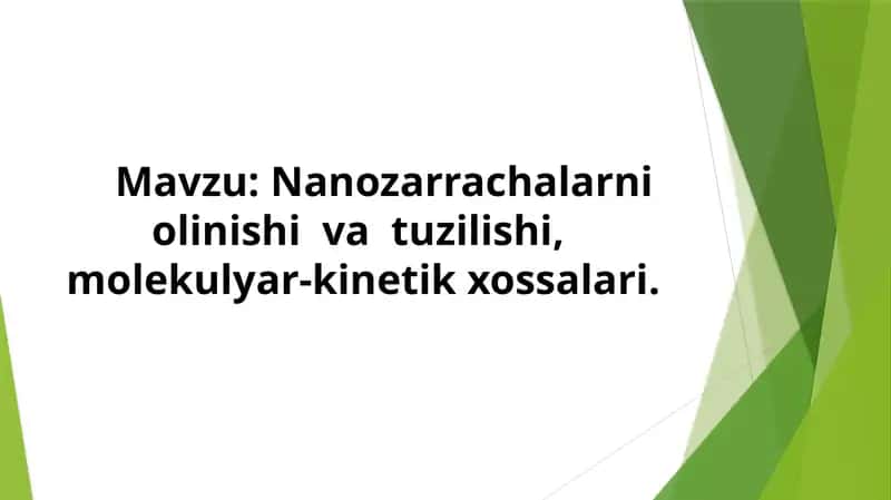 Nanozarrachalar olinishi va tuzilishi molekulyar kinetik xossalari 1