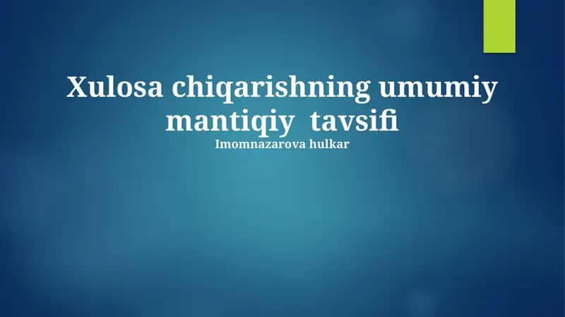 Xulosa Chiqarishning Umumiy Mantiqiy Tavsifi 1