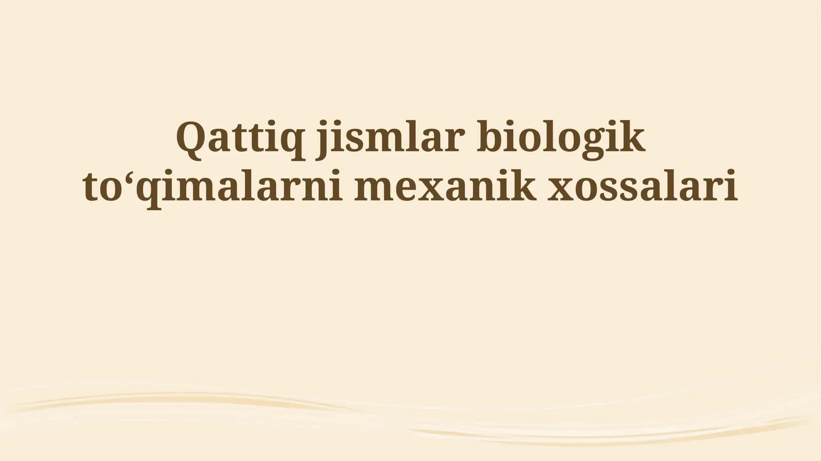 Qattiq jismlar biologik toʻqimalarni mexanik xossalari 1