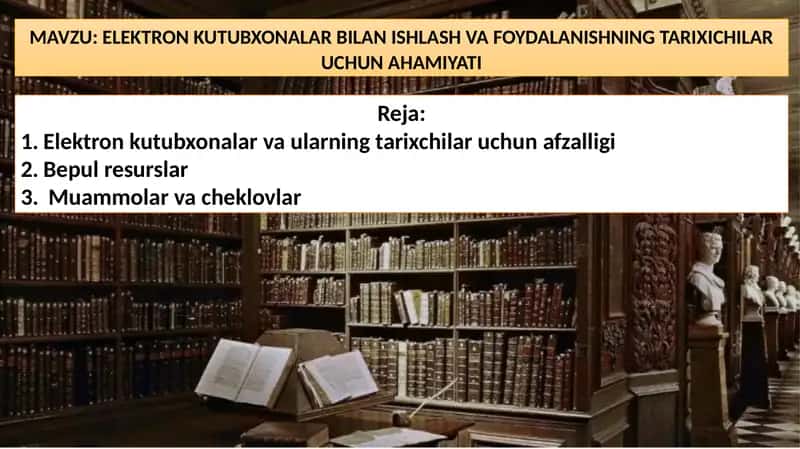 ELEKTRON KUTUBXONALAR BILAN ISHLASH VA FOYDALANISHNING TARIXICHILAR UCHUN AHAMIYATI 1
