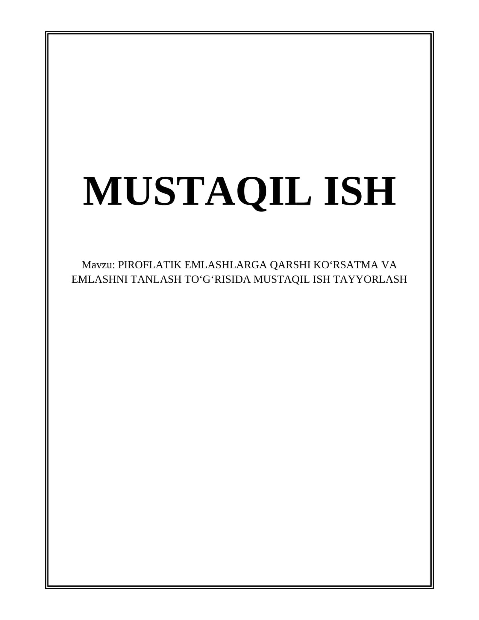 PIROFLATIK EMLASHLARGA QARSHI KOʻRSATMA VA EMLASHNI TANLASH TOʻGʻRISIDA MUSTAQIL ISH TAYYORLASH 1