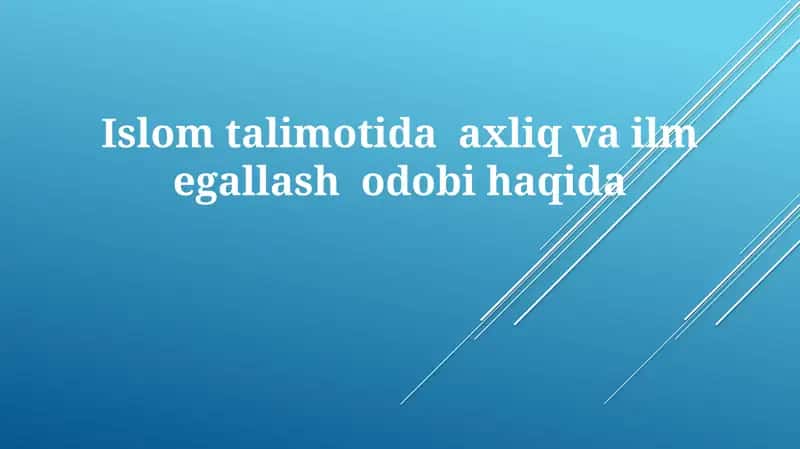 Islom talimotida axloqiy va ilmiy me'yorlar 1