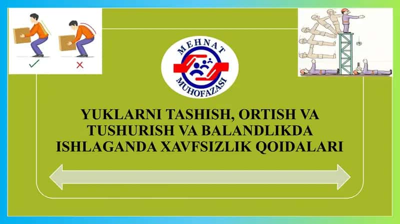 YUKLARNI TASHISH, ORTISH VA TUSHURISH VA BALANDLIKDA ISHLAGANDA XAVFSIZLIK QOIDALARI.pptx 1