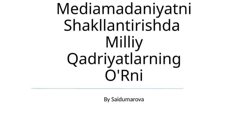 Mediamadaniyatni Shakllantirishda Milliy Qadriyatlarning O'Rni 1
