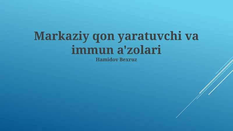 Markaziy qon yaratuvchi va immun a'zolari 1