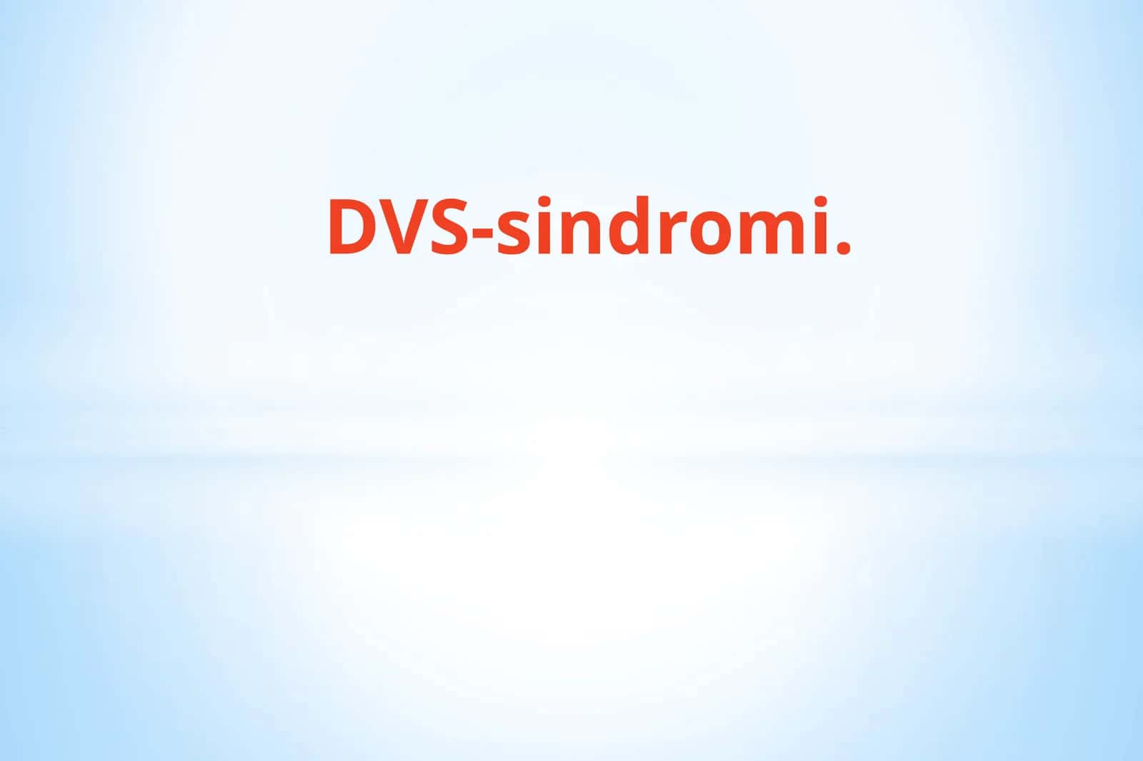 DVS-sindromi 1