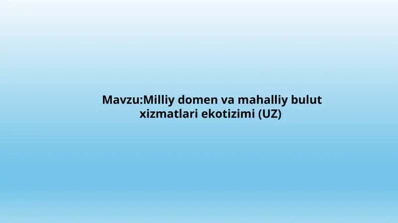 Milliy domen va mahalliy bulut xizmatlari ekotizimi (UZ) 1