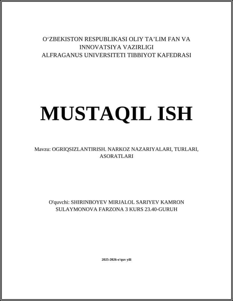 MUSTAQIL ISH Mavzu: OGRIQSIZLANTIRISH. NARKOZ NAZARIYALARI, TURLARI, ASORATLARI 1