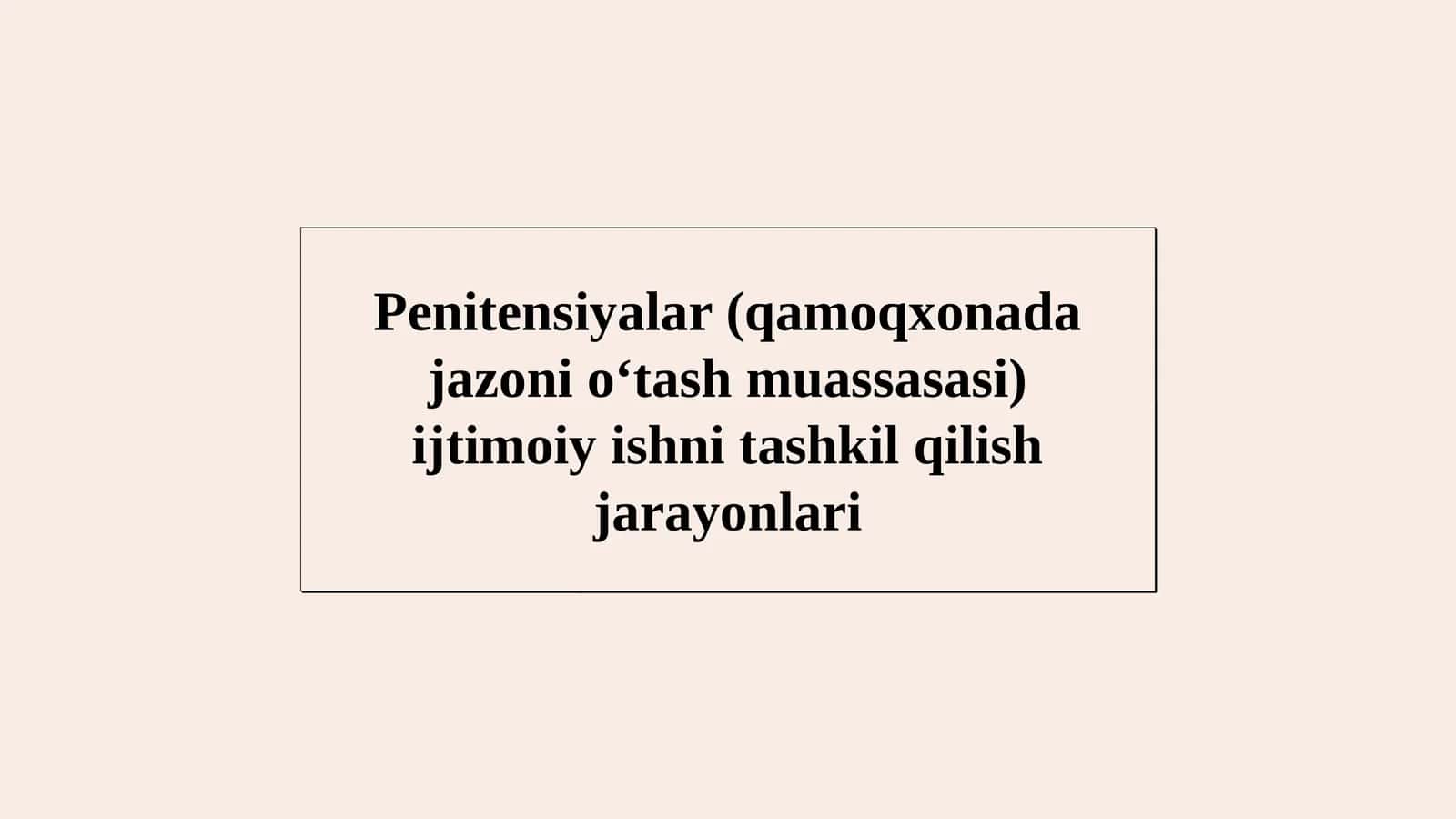 Penitensiyalar (qamoqxonada jazoni o‘tash muassasasi) ijtimoiy ishni tashkil qilish jarayonlari 1