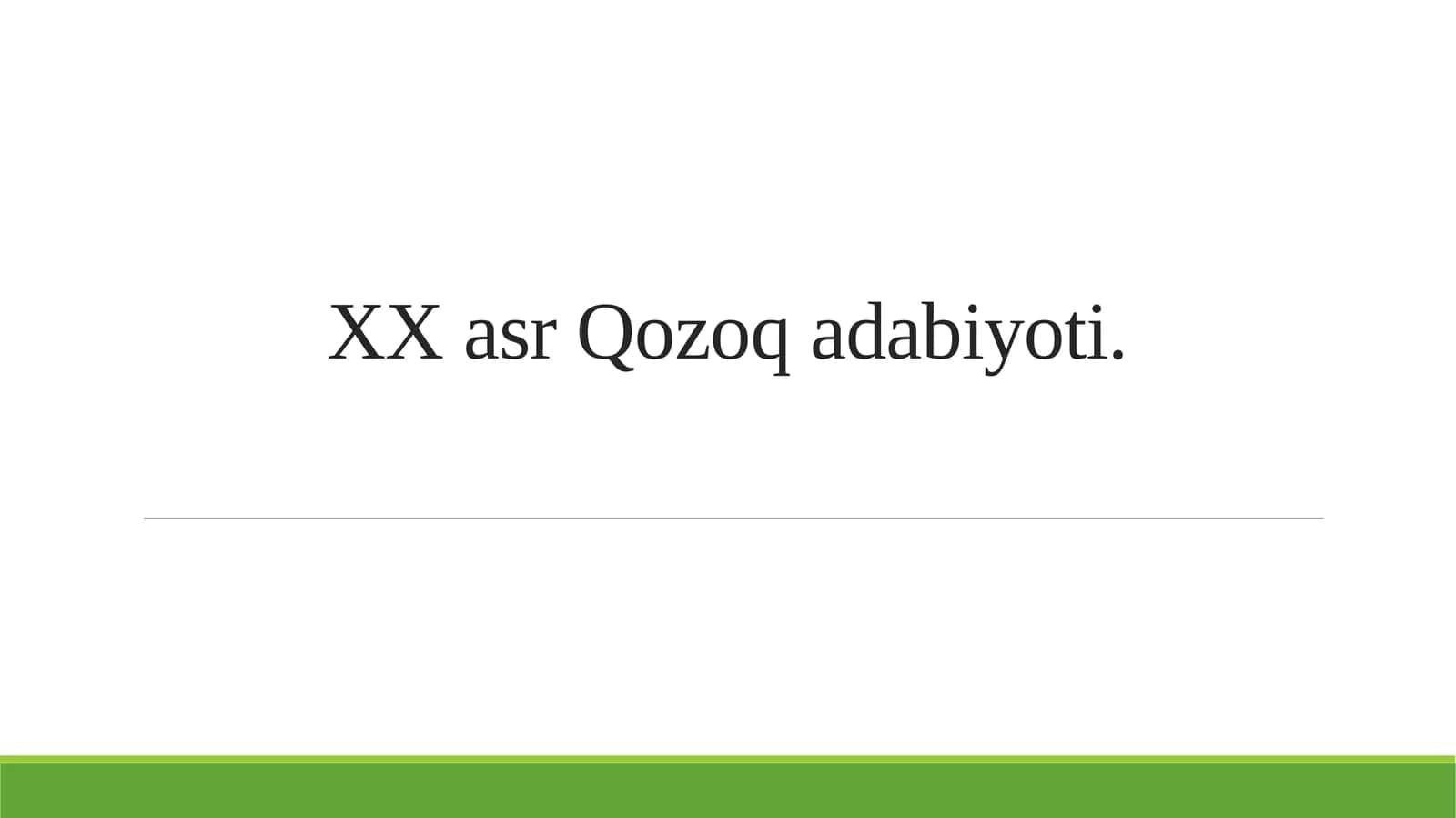 XX asr Qozoq adabiyoti. 1