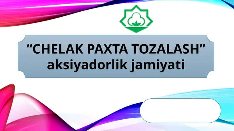 "Chelak paxta tozalash" aksiyadorlik jamiyati 1