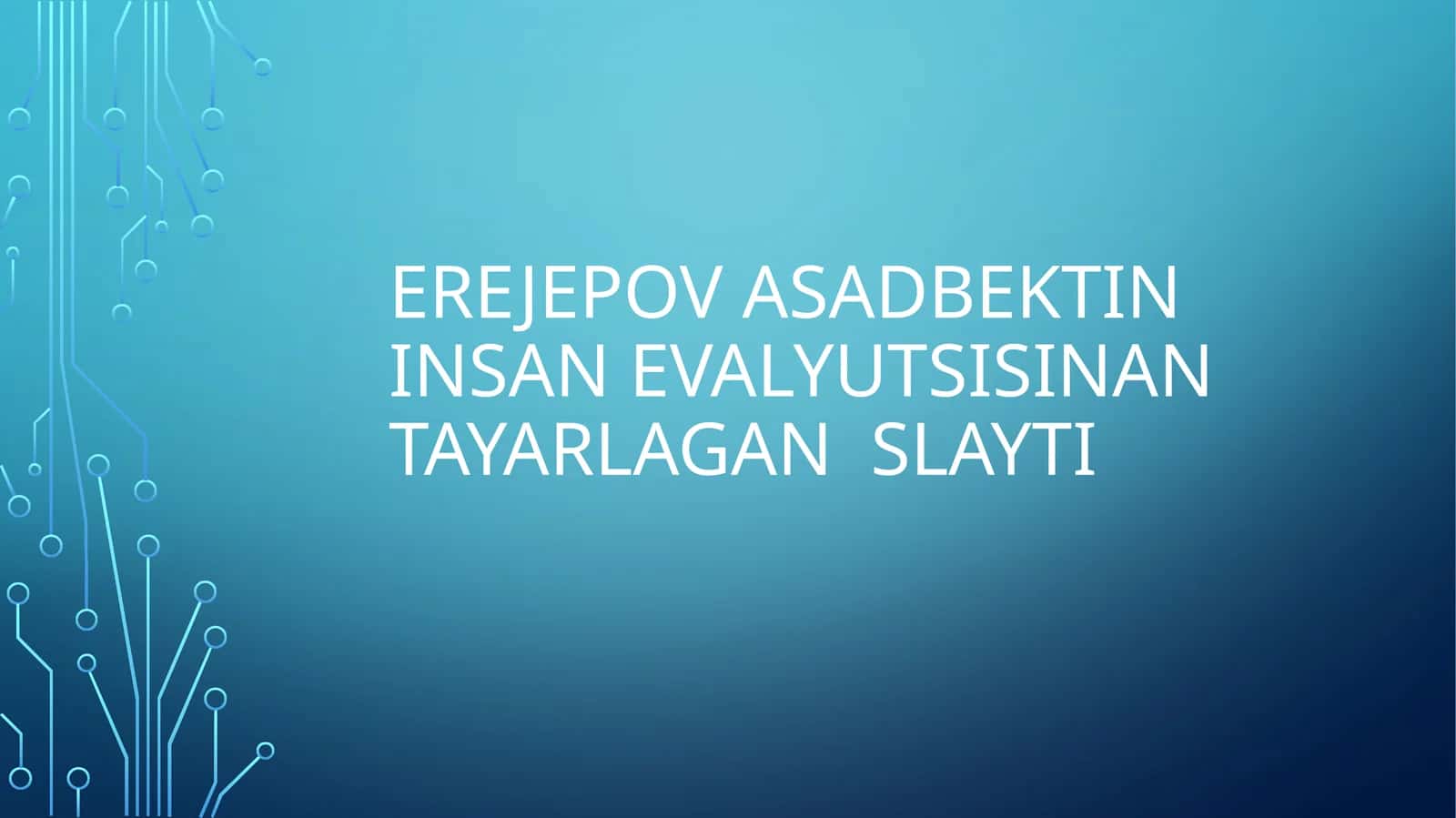 Insan evalyutsisinan tayarlagan slayti 1
