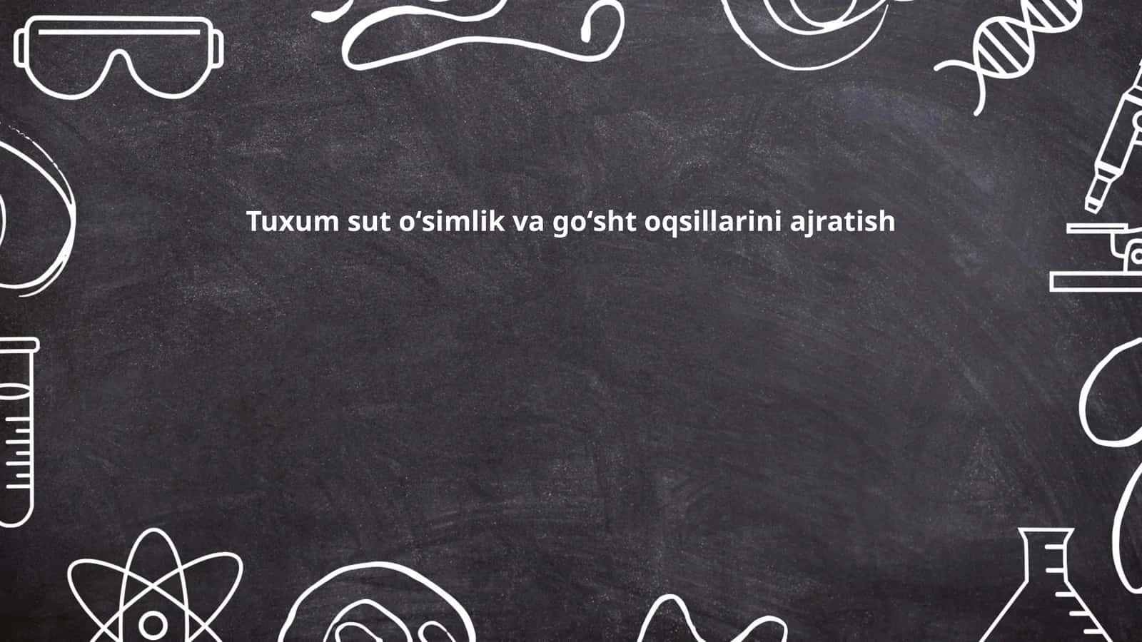 Tuxum sut oʻsimlik va goʻsht oqsillarini ajratish 1