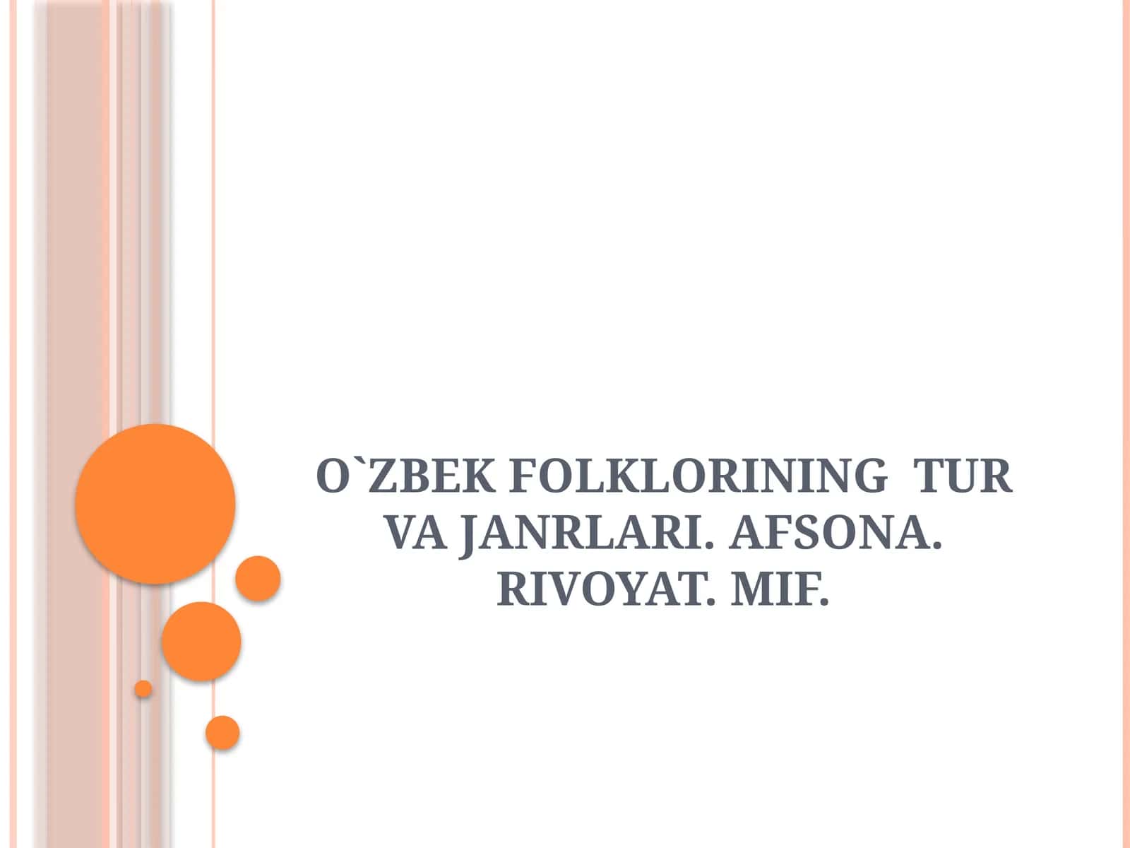 O`ZBEKFOLKLORINING TUR VA JANRLARI. AFSONA. RIVOYAT. MIF 1