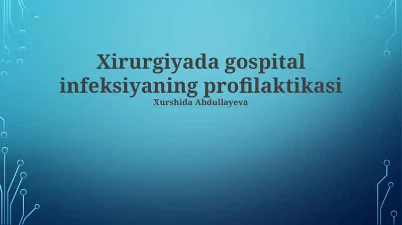 Xirurgiyada gospital infeksiyaning profilaktikasi 1