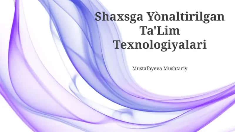 Shaxsga Yòtilgan Ta'lim Texnologiyalari 1