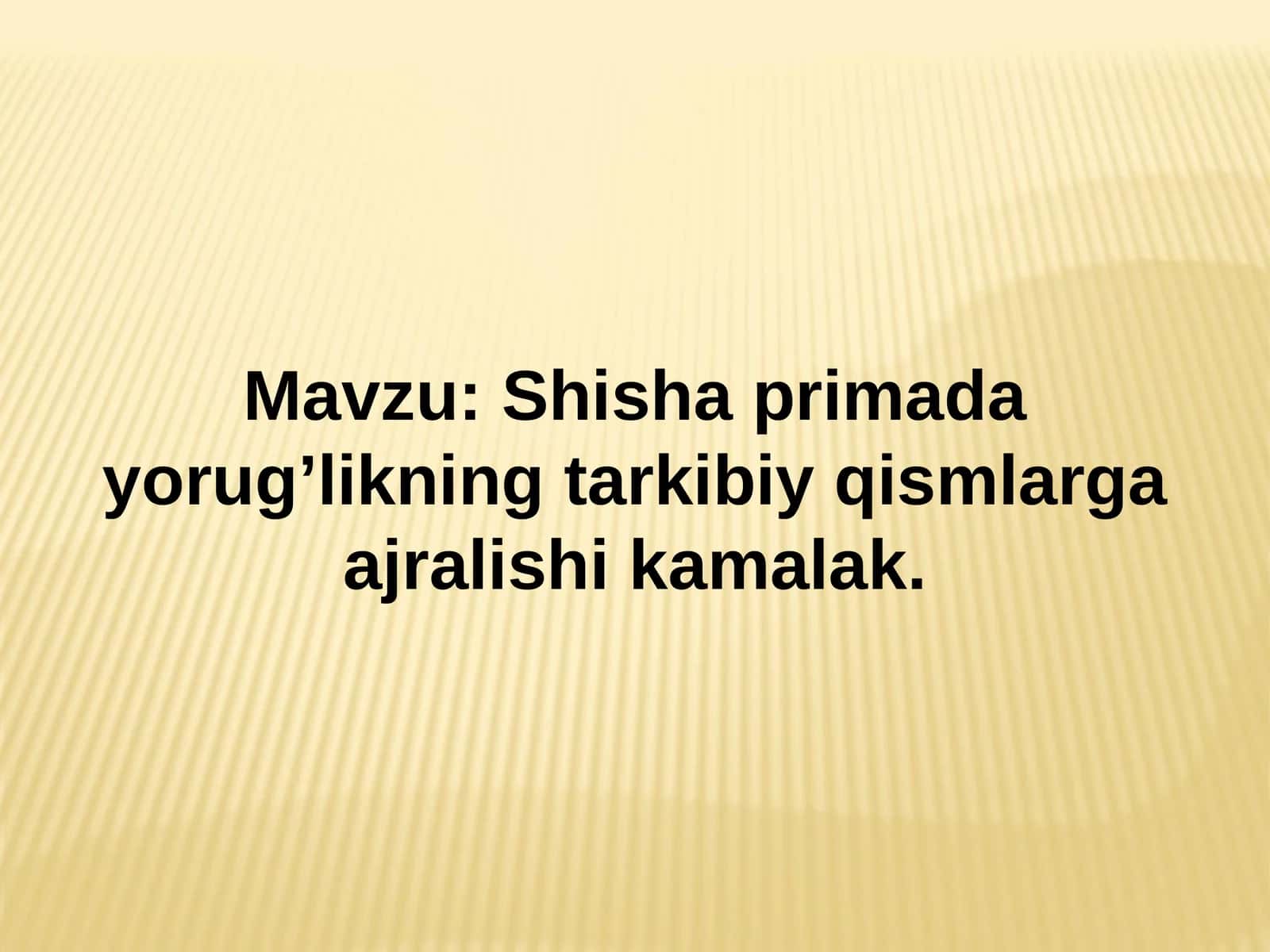 Shisha primada yorug’likning tarkibiy qismlarga ajralishi kamalak 1