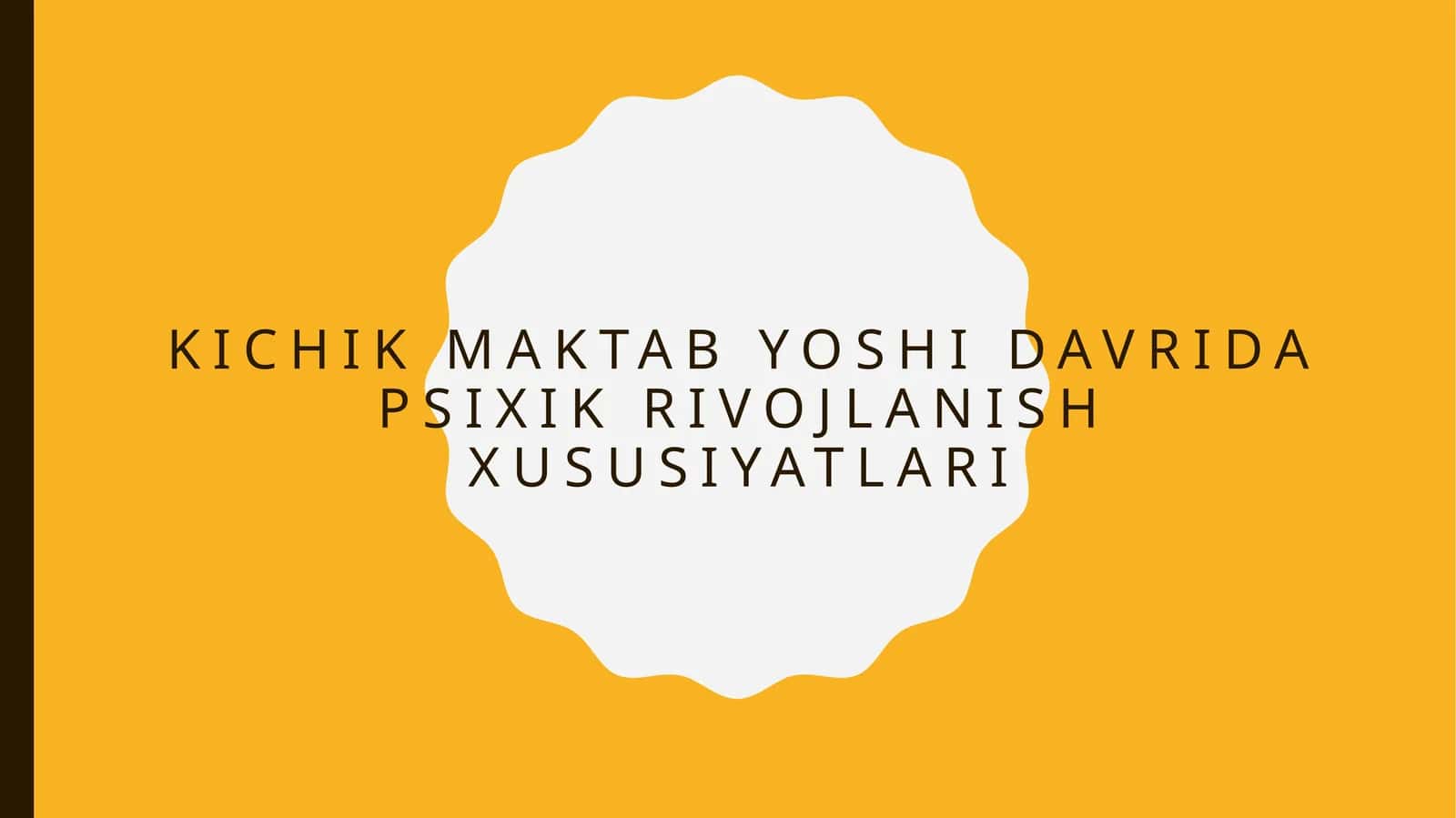 KICHIK MAKTAB YOSHI DAVRIDA PSIXIK RIVOJLANISH XUSUSIYATLARI 1