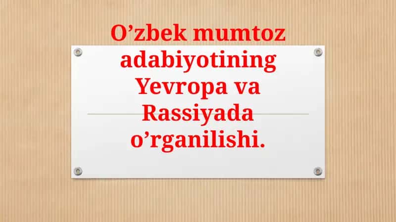 O’zbek mumtoz adabiyotining Yevropa va Rossiya’da o’rganilishi 1