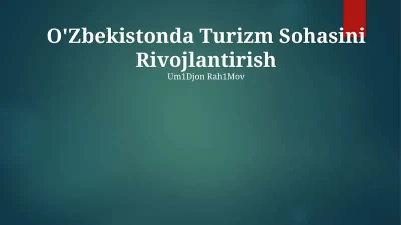 O'Zbekistonda Turizm Sohasini Rivojlantirish 1
