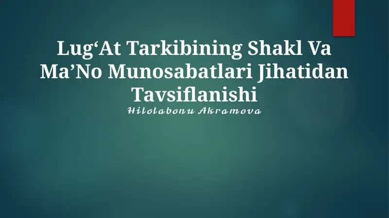 LugʻAt Tarkibining Shakl Va Maʼno Munosabatlari Jihatidan Tavsiflanishi 1