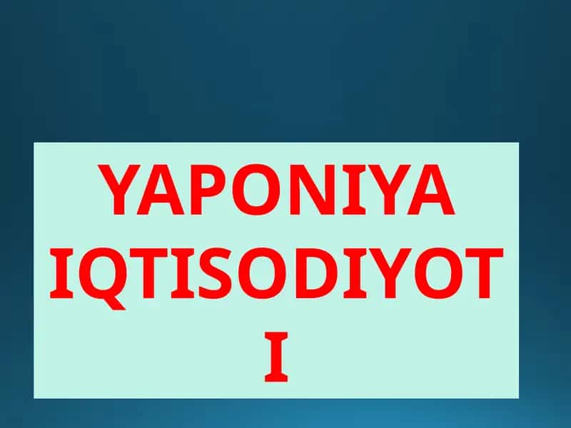 YAPONIYA IQTISODIYOTI 1