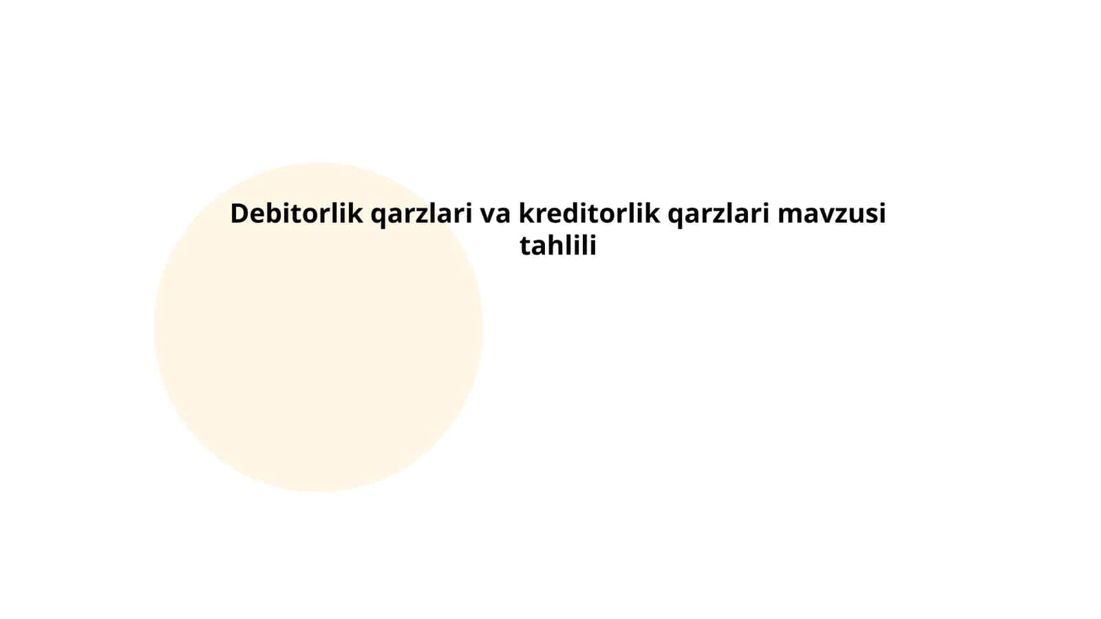 Debitorlik qarzlari va kreditorlik qarzlari mavzusi tahlili 1
